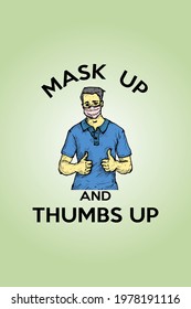 A man wearing face mask showing double thumbs-up sign with the message: Mask up and thumbs up, for the concept of healthy standard of practice. Hand drawn vector illustration.