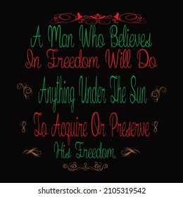 A man who believes in freedom typography vector t shirt design