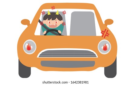 The man who gets angry. Driving is dangerous.