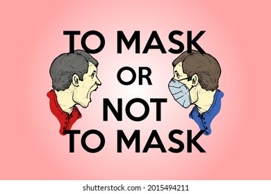 A man without a facial mask faceoff with a man wearing a facemask with the health message: To mask or not to mask. Hand drawn vector illustration.