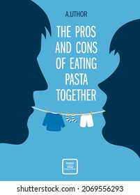 A man and a woman eat pasta face to face. Spaghetti is like a rope with drying baby clothes. Fiction or non-fiction genre. Mid century style design. Applicable for books, posters, placards etc.