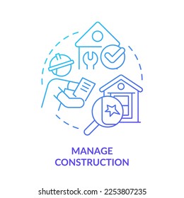 Manage construction blue gradient concept icon. Control of building. Tips for housing development abstract idea thin line illustration. Isolated outline drawing. Myriad Pro-Bold font used