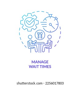 Manage wait times blue gradient concept icon. Restaurant customer service abstract idea thin line illustration. Keeping visitors happy. Isolated outline drawing. Myriad Pro-Bold font used