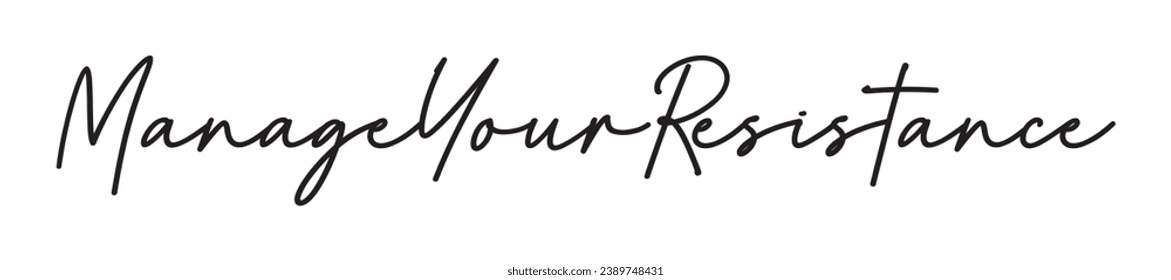 manage your resistance text on white background.