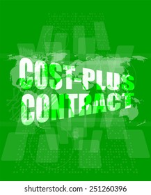 Management concept: cost plus contract words on digital screen