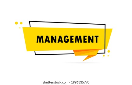 Management. Origami style speech bubble banner. Sticker design template with Management text. Vector EPS 10. Isolated on white background.