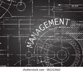 Management text with gear wheels hand drawn on technical drawing blackboard background
