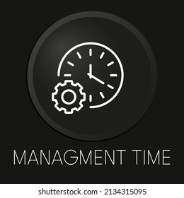 Tiempo de administración Icono mínimo de línea vectorial en botón 3D aislado en fondo negro. Vector Premium.