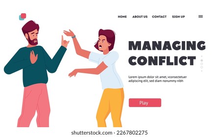 Managing Conflict Landing Page Template. Couple Quarrel, Man and Woman Characters Shouting At Each Other with Tense Emotions, Hands Gestures And Anger Facial Expressions. Cartoon Vector Illustration