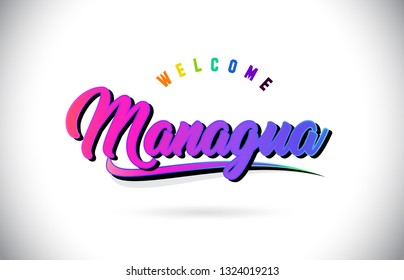 Managua Welcome To Word Text with Creative Purple Pink Handwritten Font and Swoosh Shape Design Vector Illustration.