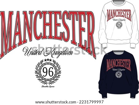 manchester united kingdom varsity college graphic placement print apparel typography Slogan text print t-shirt design