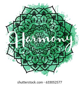 Mandala vector illustration with hand drawn lettering. Namaste, relax, harmony, balance lettering on round mandala. Circle ethnic ornament background.