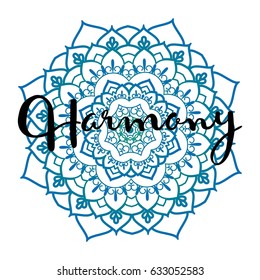 Mandala vector illustration with hand drawn lettering. Namaste, relax, harmony, balance lettering on round mandala. Circle ethnic ornament background.