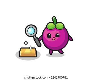 mangosteen character is checking the authenticity of the gold bullion , cute style design for t shirt, sticker, logo element