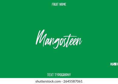 Mangosteen   -Fruit Name In Stylish Cursive Typography Text Design Element
