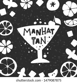 Manhattan grunge style card. Cocktail glass with lemon slice silhouette on chalkboard with stylized lettering, ink drops. Nightclub, restaurant, bar menu. Poster, banner, print design