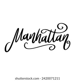 Manhattan, hand lettering phrase, poster design, calligraphy vector illustration