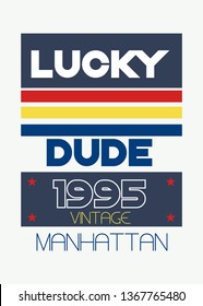 manhattan lucky dude,t-shirt design vector