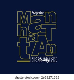Manhattan NYC, USA. Vintage typography design in vector illustration.clothing, t shirt,apparel and other uses.