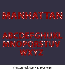 Manhattan. Red letters with luminous glowing lightbulbs. Vector typography words design. Template type font for poster.