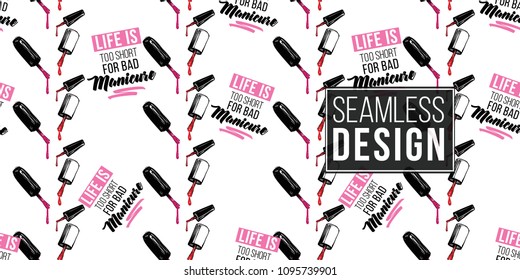 Manicure vector seamless pattern with nail brushes and life is too short for bad manicure text. Watercolor art graphic on white background. Fashion illustration for beauty salon, uniform concept.
