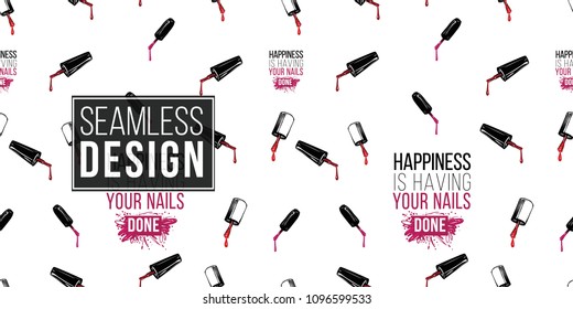 Manicure vector seamless pattern with nail polish applicator, lacquer, enamel brush and happiness is having your nails done text. Art graphic on white background. Fashion illustration for beauty salon