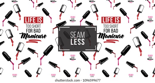 Manicure vector seamless pattern with nail brushes and life is too short for bad manicure text. Watercolor art graphic on white background. Fashion illustration for beauty salon, uniform concept.