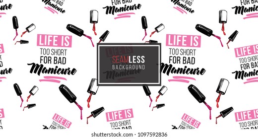 Manicure vector seamless pattern with nail brushes and life is too short for bad manicure text. Watercolor art graphic on white background. Fashion illustration for beauty salon, uniform concept.