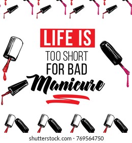 Manicure vector seamless pattern with nail brushes and life is too short for bad manicure text. Watercolor art graphic on white background. Fashion illustration for beauty salon, uniform concept.