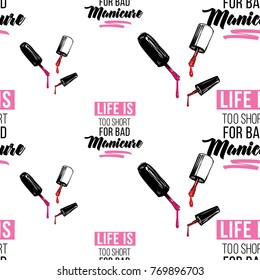 Manicure vector seamless pattern with nail brushes and life is too short for bad manicure text. Watercolor art graphic on white background. Fashion illustration for beauty salon, uniform concept.