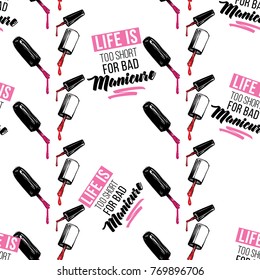 Manicure vector seamless pattern with nail brushes and life is too short for bad manicure text. Watercolor art graphic on white background. Fashion illustration for beauty salon, uniform concept.