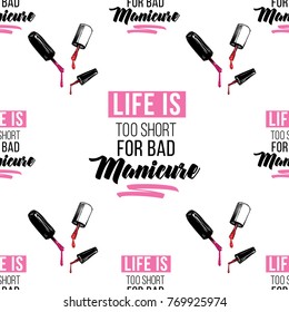 Manicure vector seamless pattern with nail brushes and life is too short for bad manicure text. Watercolor art graphic on white background. Fashion illustration for beauty salon, uniform concept.