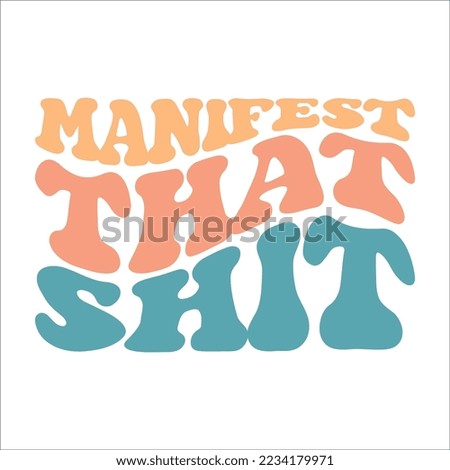 Manifest That Shit Manifest That Shit eps design