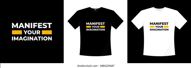 manifest your imagination typography t-shirt design. Saying, phrase, quotes t shirt.