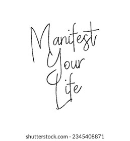 manifest your life text on white background.