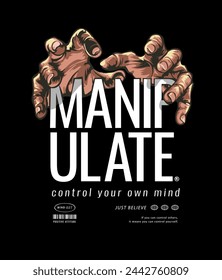manipulate slogan with hands hovering over graphic hand drawn vector illustration on black background
