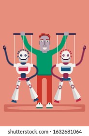 The manipulation. Who is manipulating whom. Illustration of the presence of  artificial intelligence in our life. A man has a two robot puppets