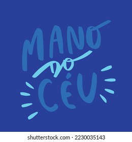 Mano do céu. hombre en el cielo. en portugués brasileño. Letras de mano moderna. vector.