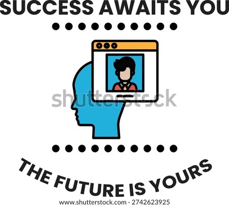 A man's head is shown with a computer screen behind him. The text reads "Success awaits you" and "The future is yours"