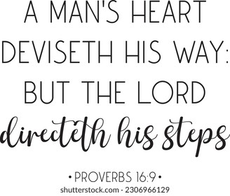 A man's heart deviseth his way: but the Lord directeth his steps, Bible Verse, Christian quote, Scripture saying, Religious vector illustration
