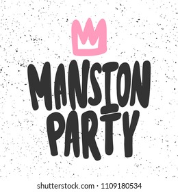 Mansion party. Sticker for social media content. Vector hand drawn illustration design. Bubble pop art comic style poster, t shirt print, post card, video blog cover