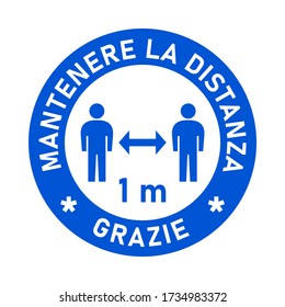 Mantenere La Distanza Grazie ("Keep Your Distance Thank You" in Italian) 1 m or 1 Meter Round Social Distancing Instraction Sticker Icon. Vector Image.