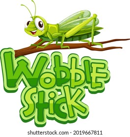 Mantis cartoon character with Wobble Stick font banner isolated illustration