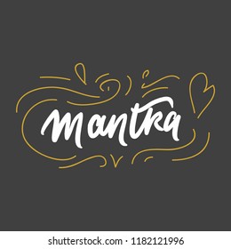 Mantra. Hand lettering illustration poster for your design