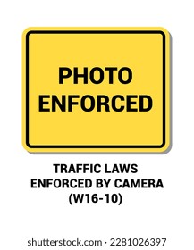 Manual On Uniform Traffic Control Device ( MUTCD ) PHOTO ENFORCED TRAFFIC LAWS ENFORECED BY CAMERA , United States Road Symbol Sign with description 