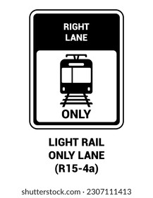 Manual On Uniform Traffic Control Device ( MUTCD ) LIGHT RAIL ONLY LANE , United States Road Symbol Sign with description 