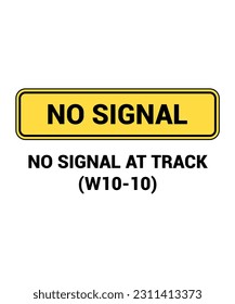 Manual on Uniform Traffic Control Device ( MUTCD ) NO SIGNAL AT TRACK , Signo de símbolo de carretera de Estados Unidos con descripción 