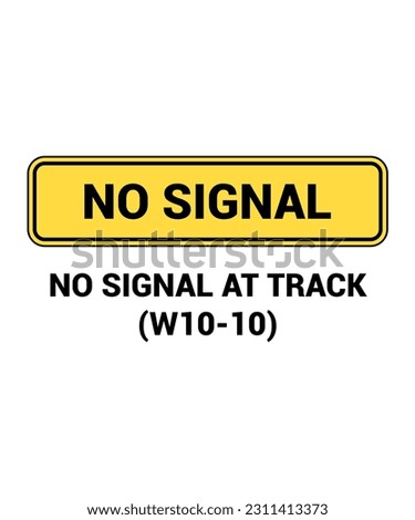 Manual On Uniform Traffic Control Device ( MUTCD ) NO SIGNAL AT TRACK , United States Road Symbol Sign with description 