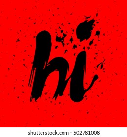 Manually written word. Greeting in grunge style. Hello black on a bright red background. Maybe for t-shirts, prints, posters and more.