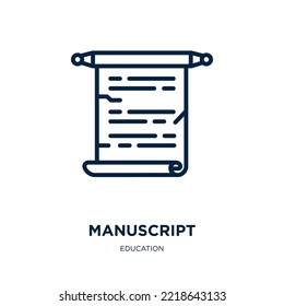 manuscript icon from education collection. Thin linear manuscript, old, scroll outline icon isolated on white background. Line vector manuscript sign, symbol for web and mobile